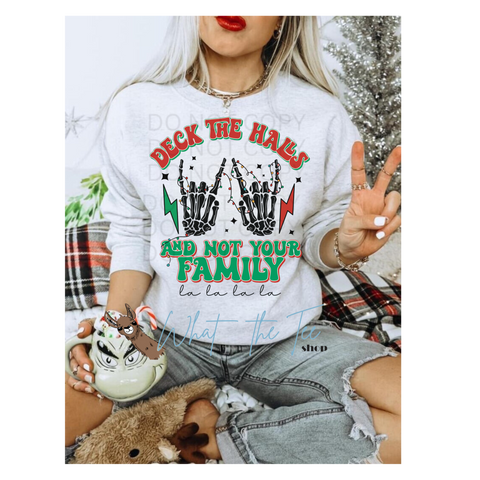 Deck the Halls and Not Your Family Christmas Crewneck Sweatshirt