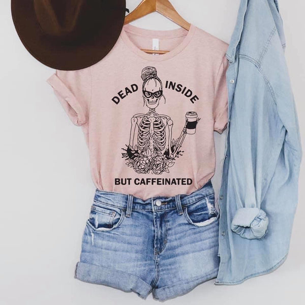 Dead but Caffeinated Tee