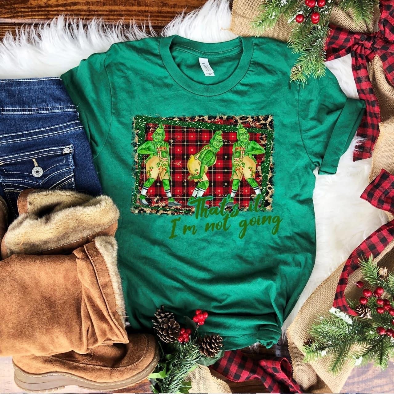 That's it I'm Not Going Tee