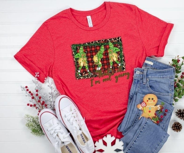 That's it I'm Not Going Tee