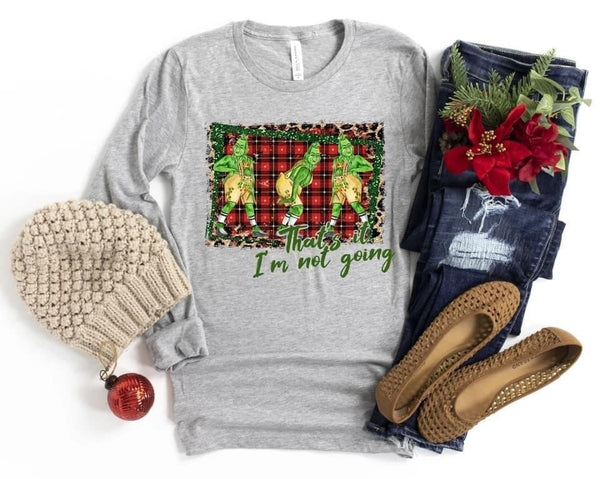 That's it I'm Not Going Tee